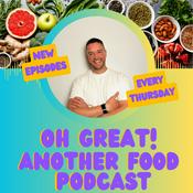 Podcast Oh Great Another Food Podcast
