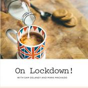 Podcast On Lockdown With Mark Machado and Sam Delaney