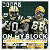 Podcast On My Block: A Green Bay Packers Podcast with Ahman Green and Mike Wahle
