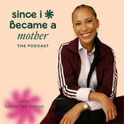 Podcast Since I Became a Mother