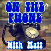 Podcast On The Phone With Matt