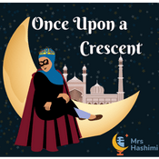 Podcast Once Upon A Crescent: Muslim Kids Podcast