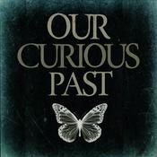 Podcast Our Curious Past