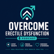 Podcast Overcome Erectile Dysfunction: Expert Advice for Men & Partners