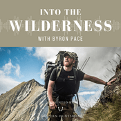 Podcast Into The Wilderness with Byron Pace