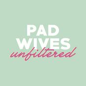 Podcast Pad Wives Unfiltered