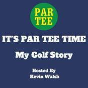 Podcast PAR TEE TIME: My Golf Story