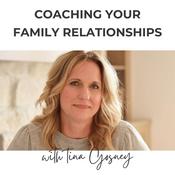 Podcast Coaching Your Family Relationships: Help for Parents of Adult Children