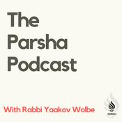 Podcast The Parsha Podcast - With Rabbi Yaakov Wolbe