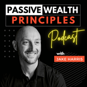 Podcast Passive Wealth Principles