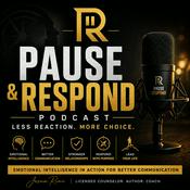 Podcast Pause and Respond | Mastering Emotional Control, Intelligence