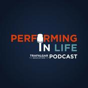 Podcast Performing In Life - The Trafalgar Education Podcast