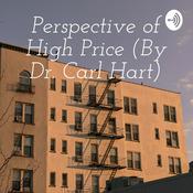 Podcast Perspective of High Price (By Dr. Carl Hart)