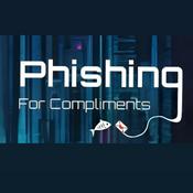 Podcast Phishing for Compliments