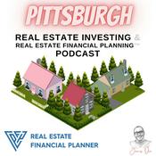 Podcast Pittsburgh Real Estate Investing & Real Estate Financial Planning™ Podcast