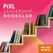 Podcast PiXL Leadership Bookclub
