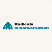 Podcast Radicals in Conversation