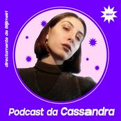 Podcast Podcast da Cassandra