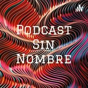 Podcast Podcast Sin Nombre