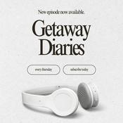 Podcast Getaway Diaries