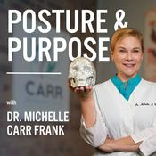 Podcast Posture and Purpose With Dr. Michelle Carr Frank