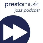 Podcast Presto Music Jazz Podcast