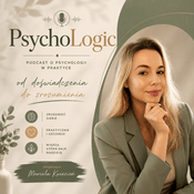 Podcast PsychoLogic - Od doświadczenia do zrozumienia