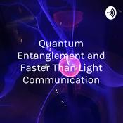 Podcast Quantum Entanglement and Faster Than Light Communication