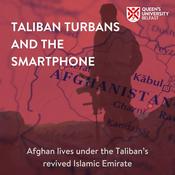 Podcast Queen's University Belfast - Taliban Turbans and The Smartphone.