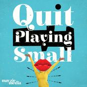 Podcast Quit Playing Small