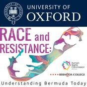 Podcast Race and Resistance: Understanding Bermuda Today