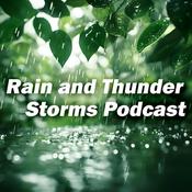 Podcast Rain and Thunder Storms Podcast