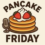 Podcast PanCake Friday