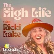 Podcast The High Life with Ricki Lake