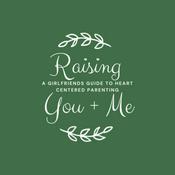 Podcast Raising You + Me