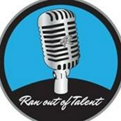 Podcast Ran Out Of Talent