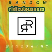 Podcast Random Ridiculousness With sAiNt
