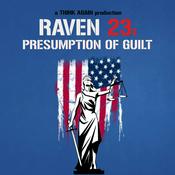 Podcast Raven 23:  Presumption of Guilt