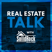 Podcast Real Estate Talk with Solid Rock Realtors