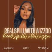 Podcast Real Spill With Wizzoo