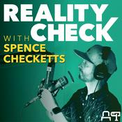 Podcast Reality Check with Spence Checketts