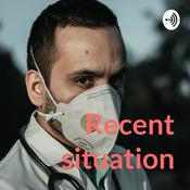 Podcast Recent situation