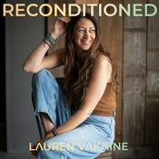Podcast Reconditioned with Lauren Vaknine