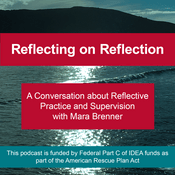 Podcast Reflecting on Reflection: A Conversation about Reflective Practice and Supervision