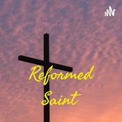 Podcast Reformed Saint