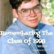 Podcast Remembering The Class Of 1998
