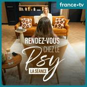 Podcast Rendez-vous chez le psy - La séance