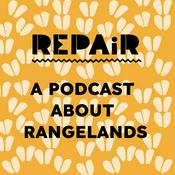 Podcast Repair - A podcast about rangelands