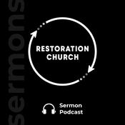 Podcast Restoration Church Sermon Podcast