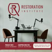Podcast Restoration Institute Podcast